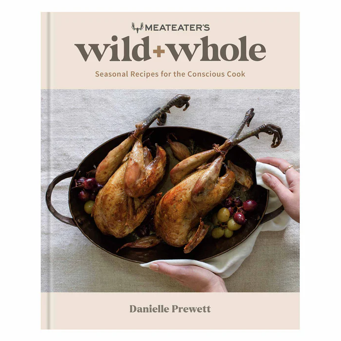 MeatEater's Wild + Whole Cookbook